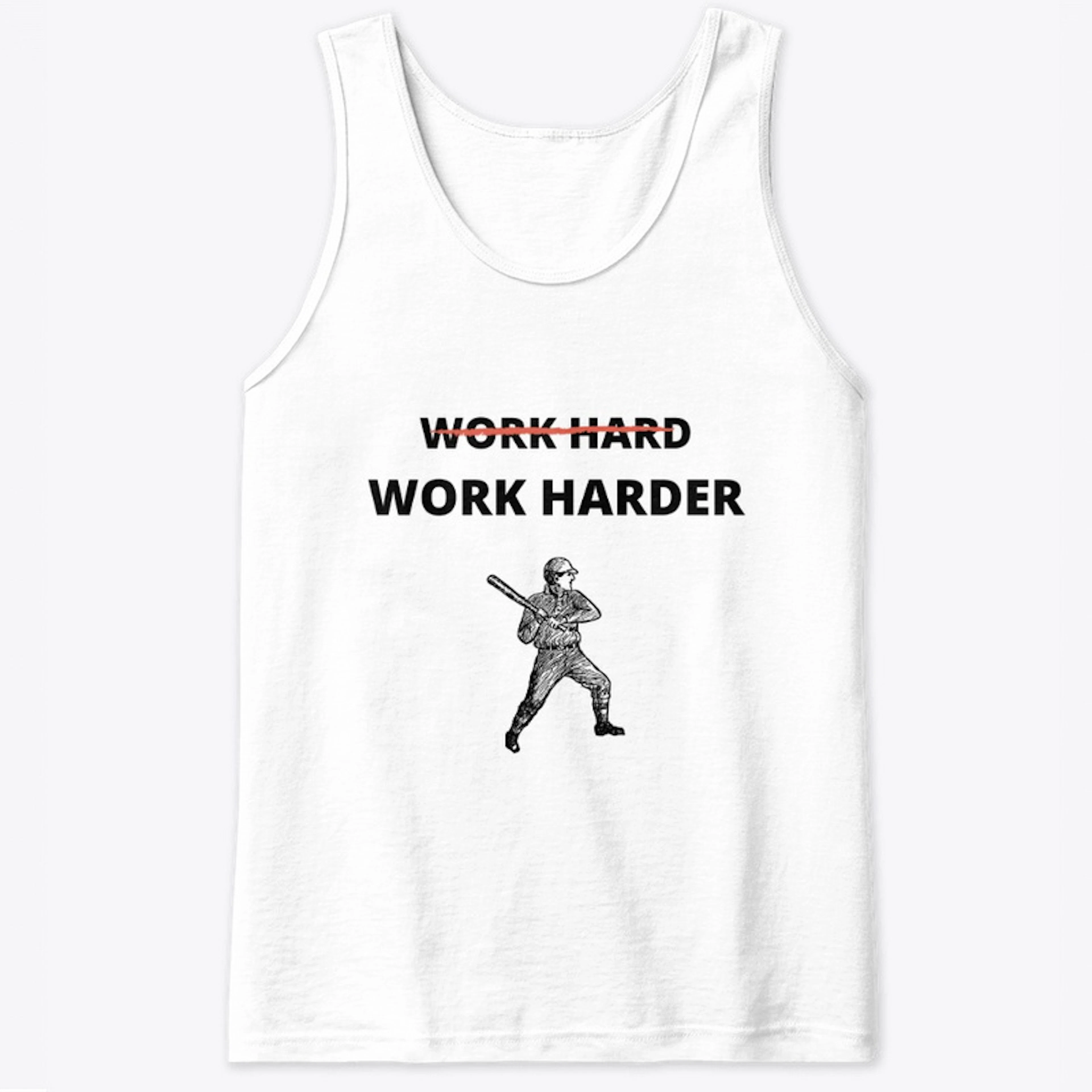 Work Harder T- Shirt