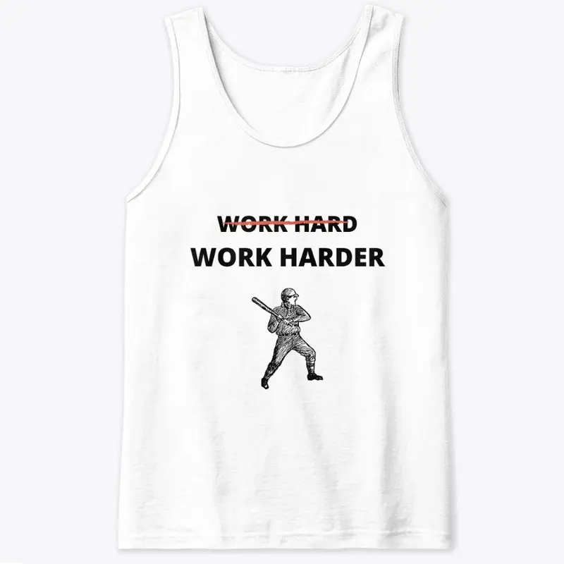 Work Harder T- Shirt